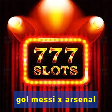 gol messi x arsenal