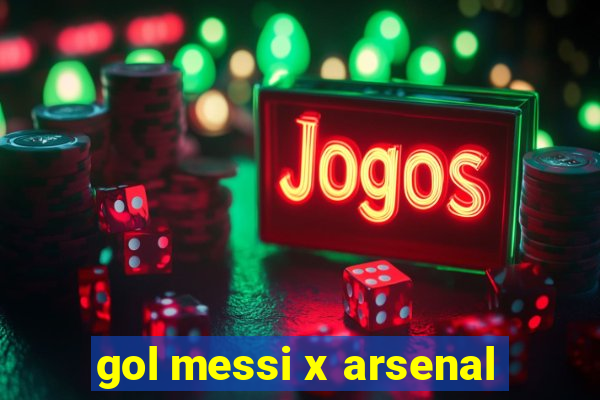 gol messi x arsenal