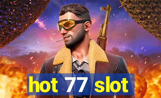 hot 77 slot