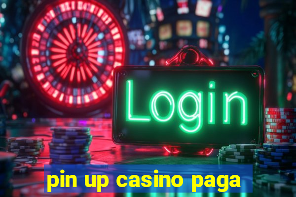 pin up casino paga