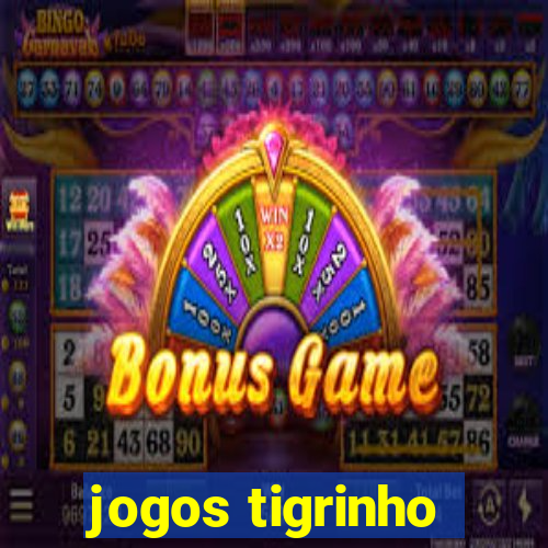 jogos tigrinho