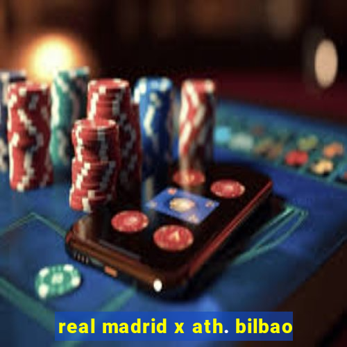 real madrid x ath. bilbao