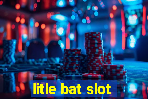 litle bat slot