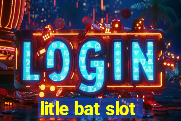 litle bat slot