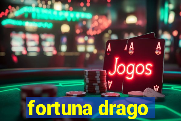 fortuna drago