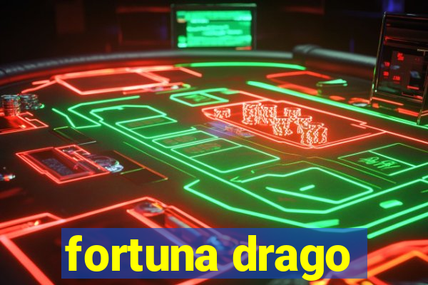 fortuna drago