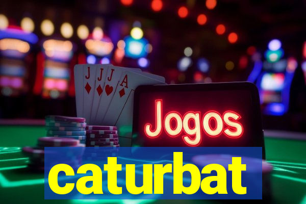 caturbat