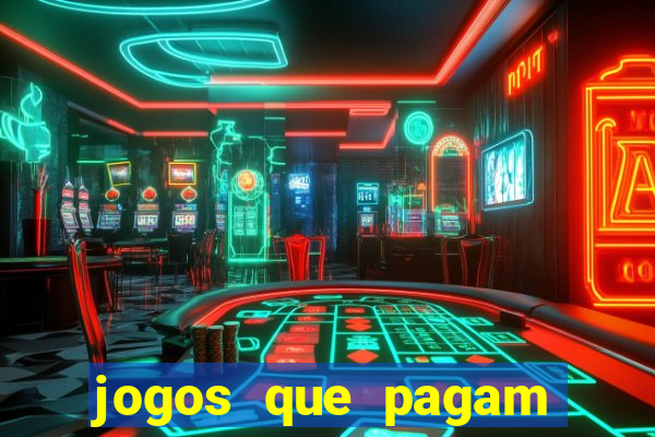 jogos que pagam dinheiro na hora