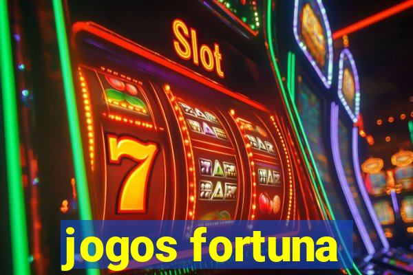 jogos fortuna