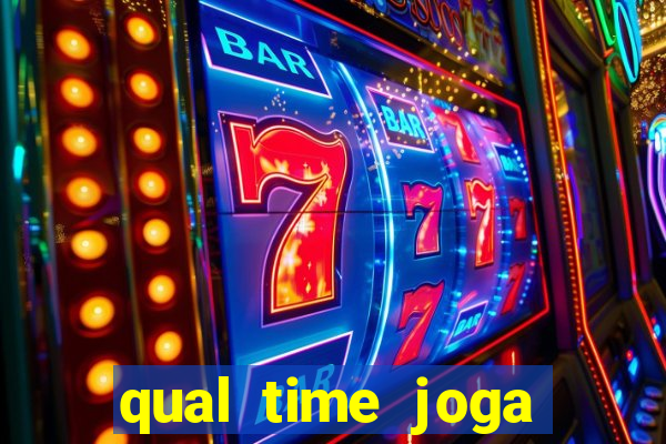 qual time joga hoje ao vivo