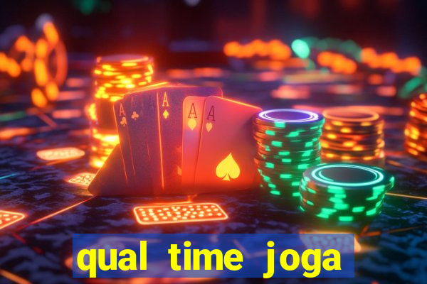 qual time joga hoje ao vivo