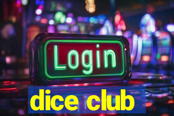 dice club