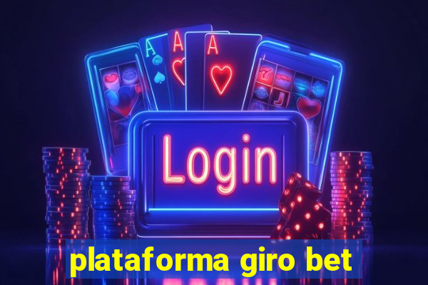 plataforma giro bet