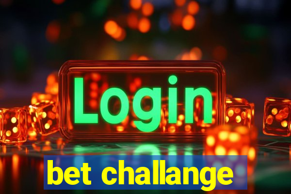 bet challange