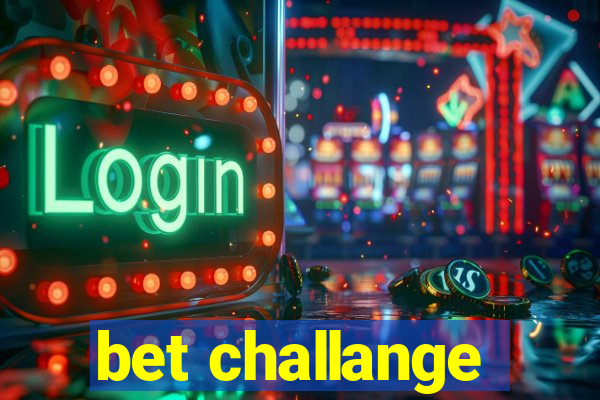 bet challange