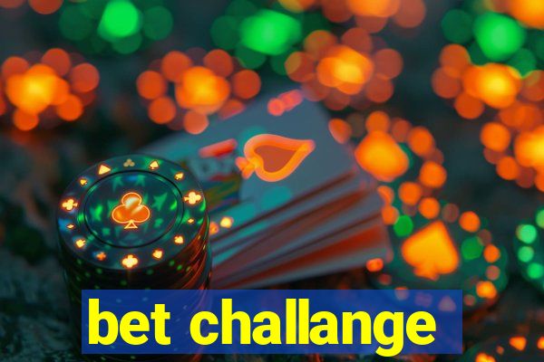 bet challange