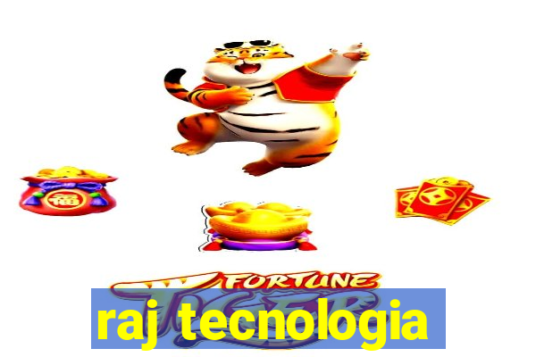 raj tecnologia