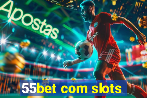 55bet com slots