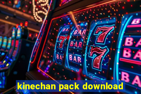 kinechan pack download