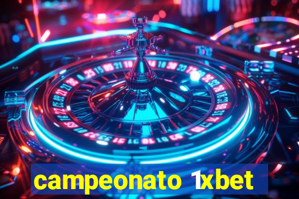 campeonato 1xbet