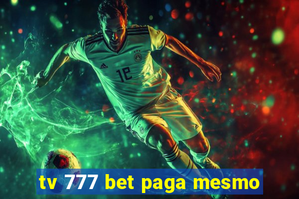 tv 777 bet paga mesmo