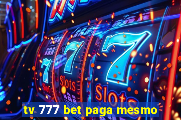 tv 777 bet paga mesmo