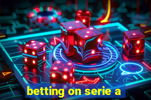 betting on serie a