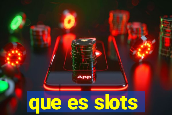 que es slots