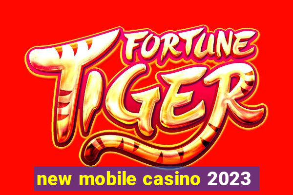 new mobile casino 2023