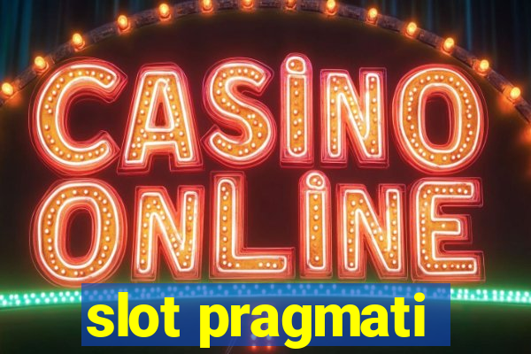 slot pragmati