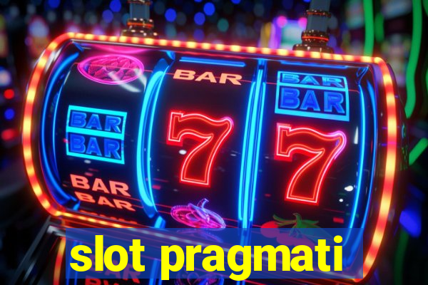 slot pragmati