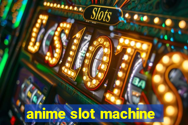 anime slot machine