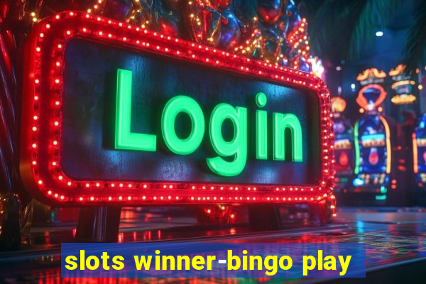 slots winner-bingo play