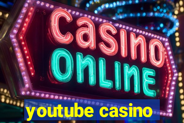 youtube casino