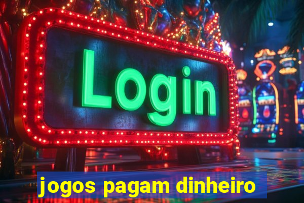 jogos pagam dinheiro