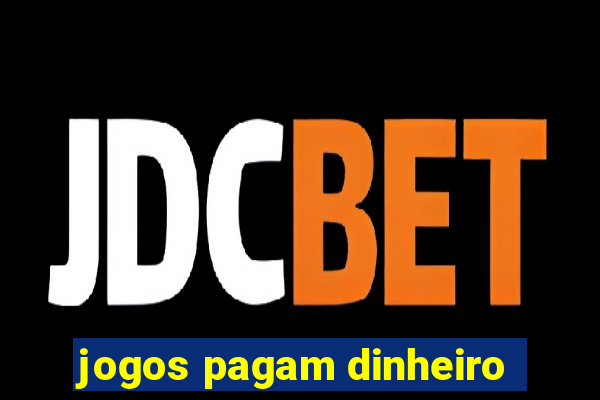 jogos pagam dinheiro