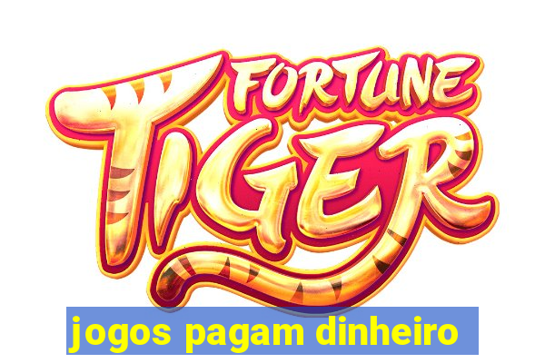 jogos pagam dinheiro