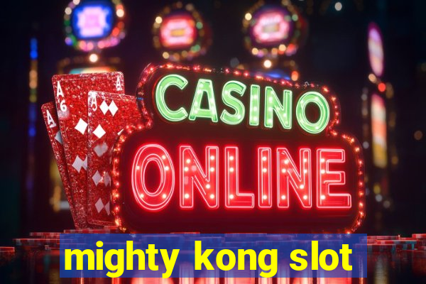 mighty kong slot