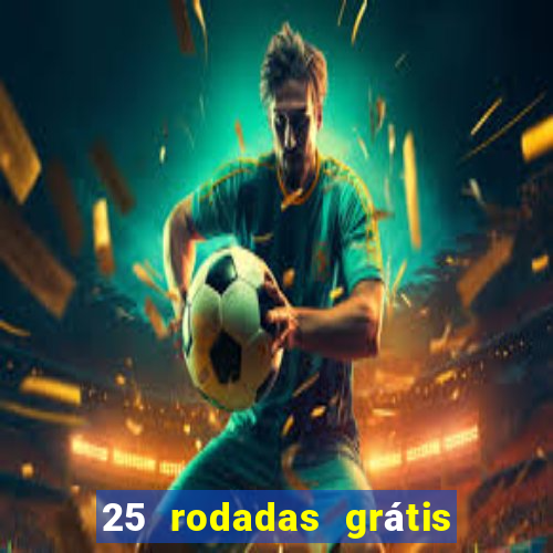 25 rodadas grátis no cadastro