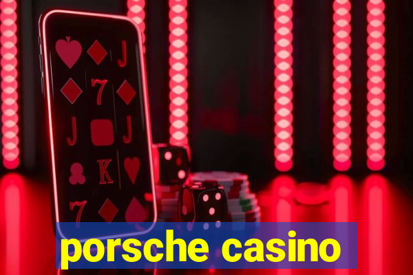 porsche casino