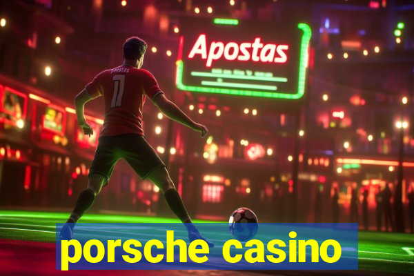 porsche casino