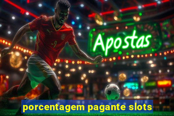 porcentagem pagante slots