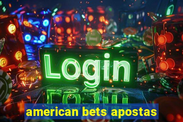 american bets apostas