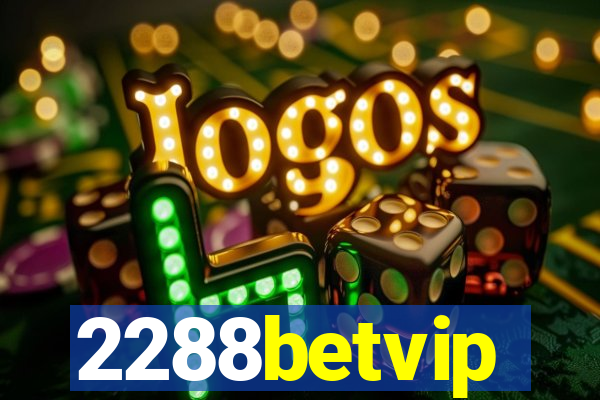 2288betvip