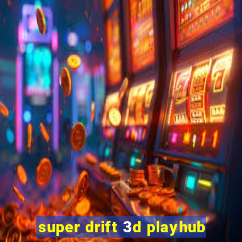 super drift 3d playhub