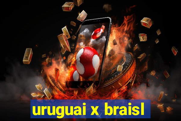 uruguai x braisl