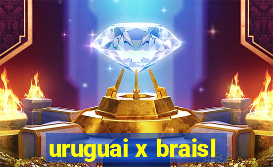 uruguai x braisl