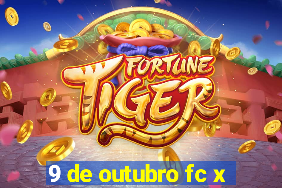 9 de outubro fc x