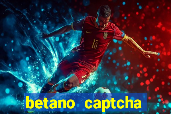 betano captcha security check