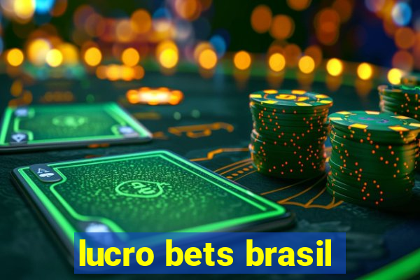 lucro bets brasil